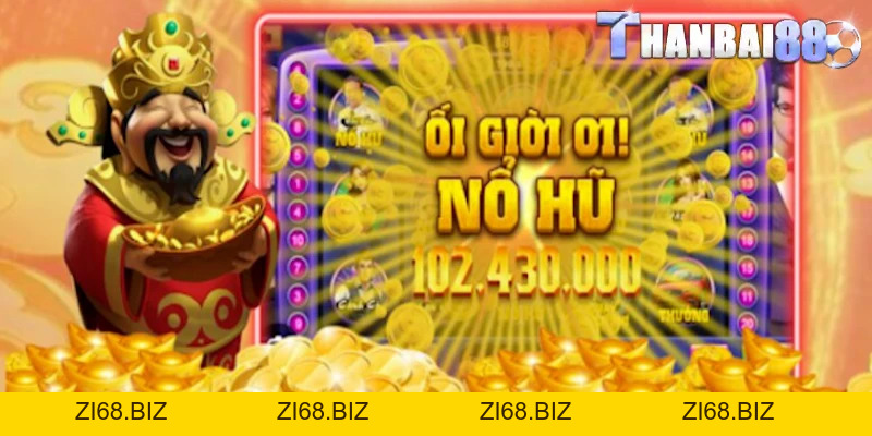 Nổ hũ – Game quay hũ vừa giải trí và vừa kiếm tiền thưởng - Zi68